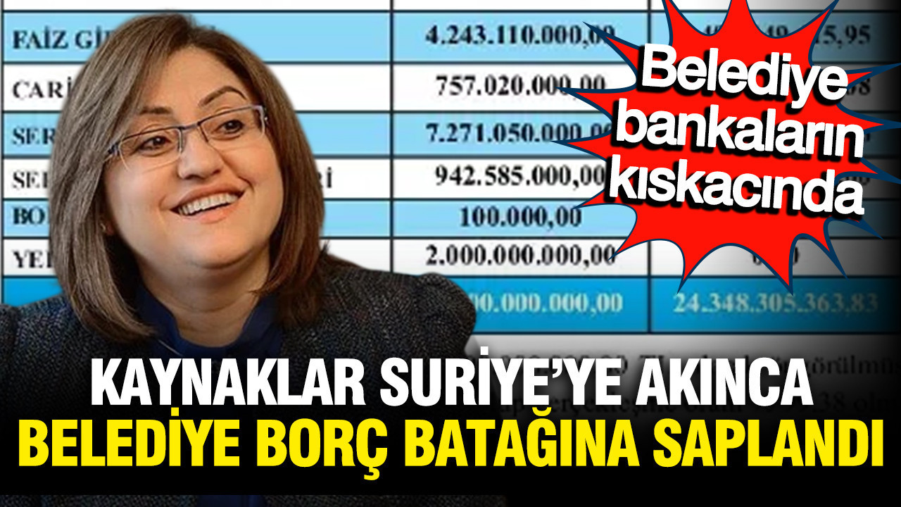 Gaziantep Büyükşehir Belediyesi Ekonomik Krizde: Kaynaklar Suriye’ye ve Bankalara Aktarılıyor