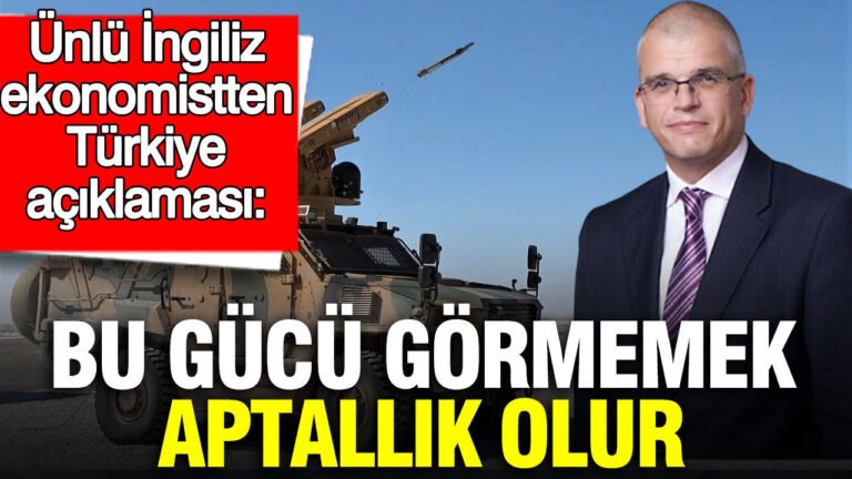 unlu-ingiliz-ekonomistten-turkiye-aciklamasi-bu-gucu-gormemek-aptallik-olur-78MnHE5B